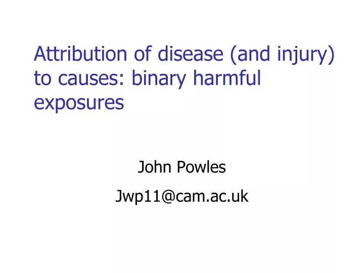 attribution of disease and injury to causes binary harmful exposures