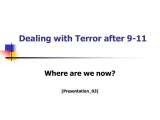 Dealing with Terror after 9-11