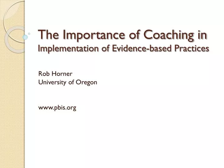 the importance of coaching in implementation of evidence based practices