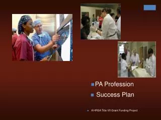 PA Profession Success Plan A HRSA Title VII Grant Funding Project