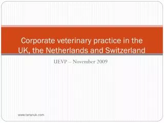 Corporate veterinary practice in the UK, the Netherlands and Switzerland