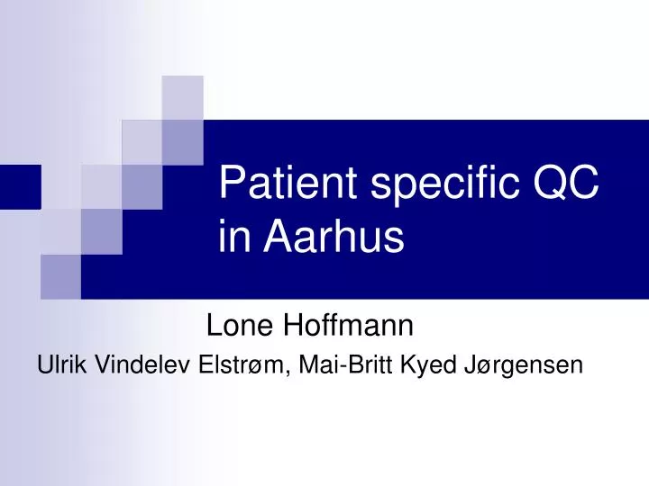 patient specific qc in aarhus