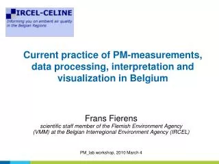 Current practice of PM-measurements, data processing, interpretation and visualization in Belgium
