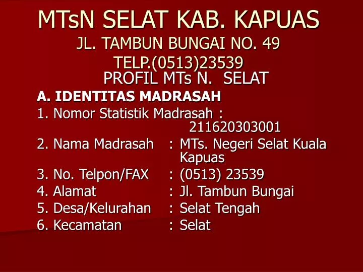 mtsn selat kab kapuas jl tambun bungai no 49 telp 0513 23539