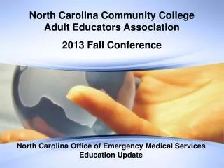 North Carolina Community College Adult Educators Association 2013 Fall Conference