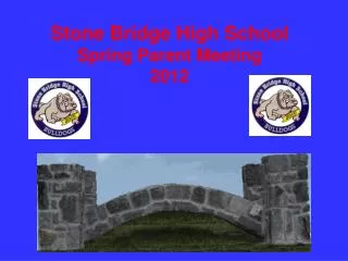 Stone Bridge High School Spring Parent Meeting 2012