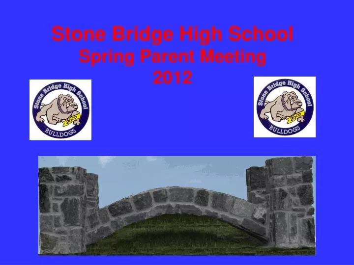 stone bridge high school spring parent meeting 2012