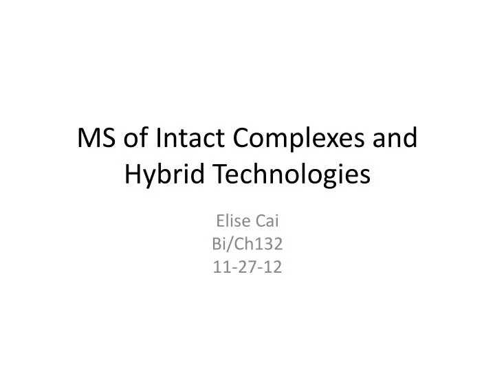 ms of intact complexes and hybrid technologies