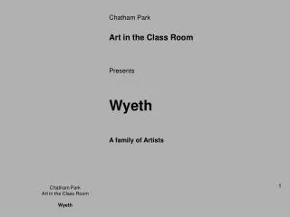 Chatham Park Art in the Class Room Presents Wyeth A family of Artists