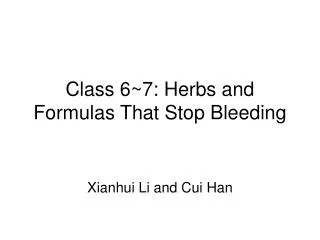Class 6~7: Herbs and Formulas That Stop Bleeding