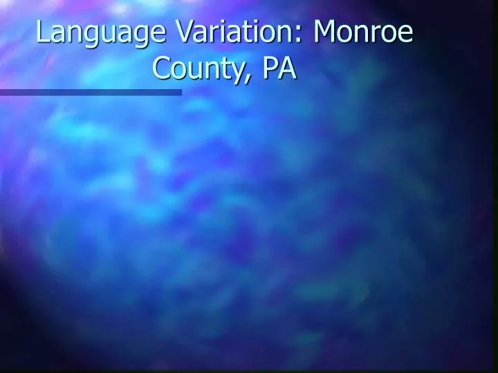 language variation monroe county pa