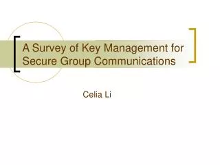 A Survey of Key Management for Secure Group Communications