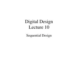 Digital Design Lecture 10