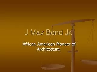 J Max Bond Jr.