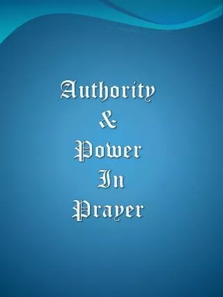 Authority &amp; Power In Prayer