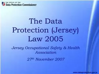 The Data Protection (Jersey) Law 2005 Jersey Occupational Safety &amp; Health Association