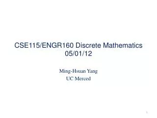 CSE115/ENGR160 Discrete Mathematics 05/01/12