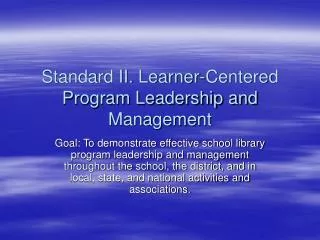 Standard II. Learner-Centered Program Leadership and Management