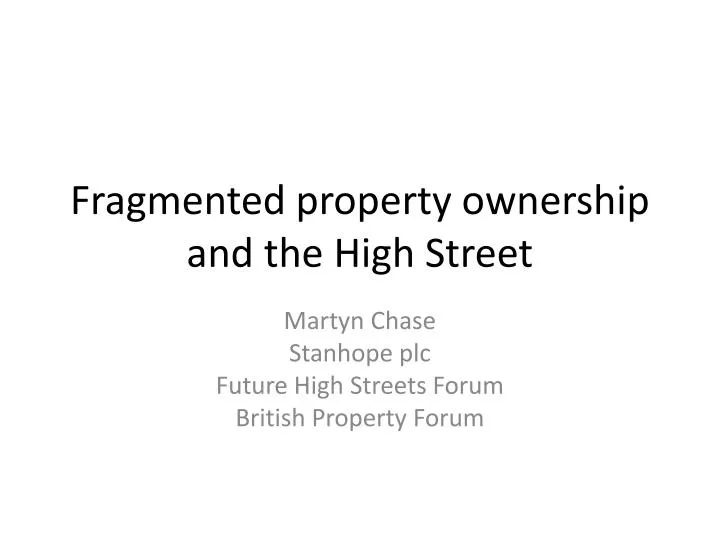 fragmented property ownership and the high street