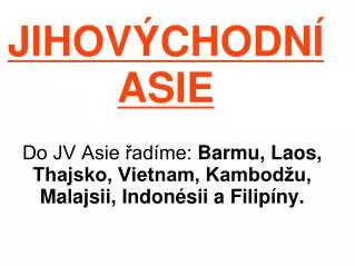 do jv asie ad me barmu laos thajsko vietnam kambod u malajsii indon sii a filip ny