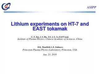Lithium experiments on HT-7 and EAST tokamak G. Z. Zuo, J. S. Hu, Z.S, J. G. Li, EAST team