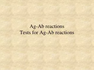 Ag-Ab reactions Tests for Ag-Ab reactions