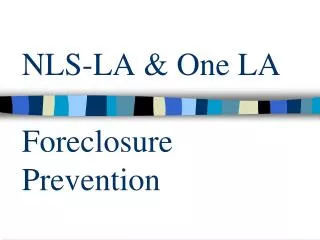 NLS-LA &amp; One LA Foreclosure Prevention