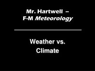 Mr. Hartwell -- F-M Meteorology