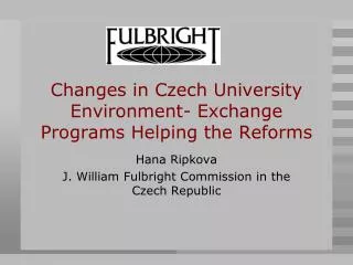 Changes in Czech University Environment- Exchange Programs Helping the Reforms