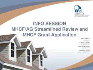 INFO SESSION MHCF/AG Streamlined Review and MHCF Grant Application