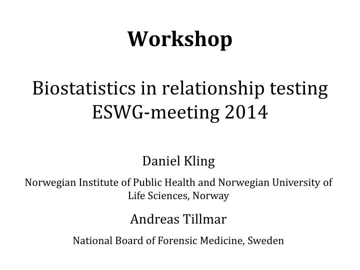 workshop biostatistics in relationship testing eswg meeting 2014