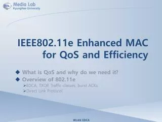 IEEE802.11e Enhanced MAC for QoS and Efficiency