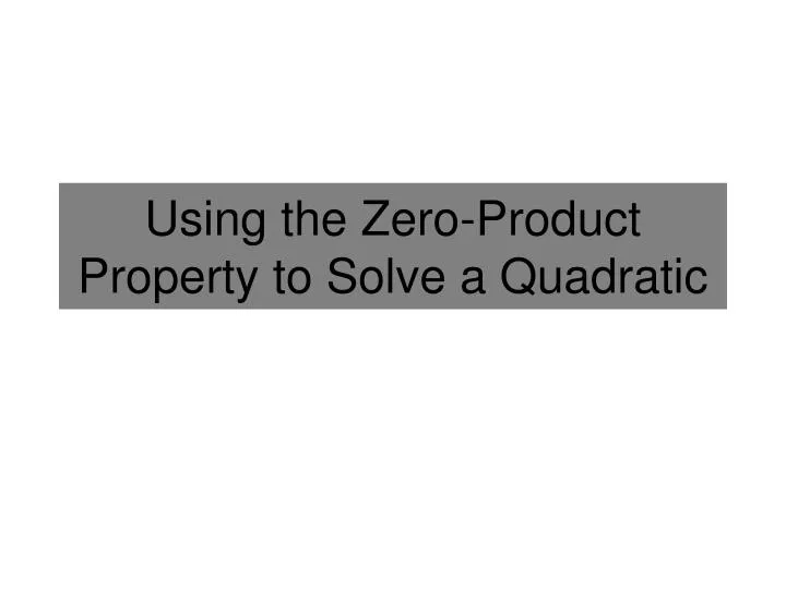 using the zero product property to solve a quadratic