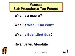 Macros: Sub Procedures You Record