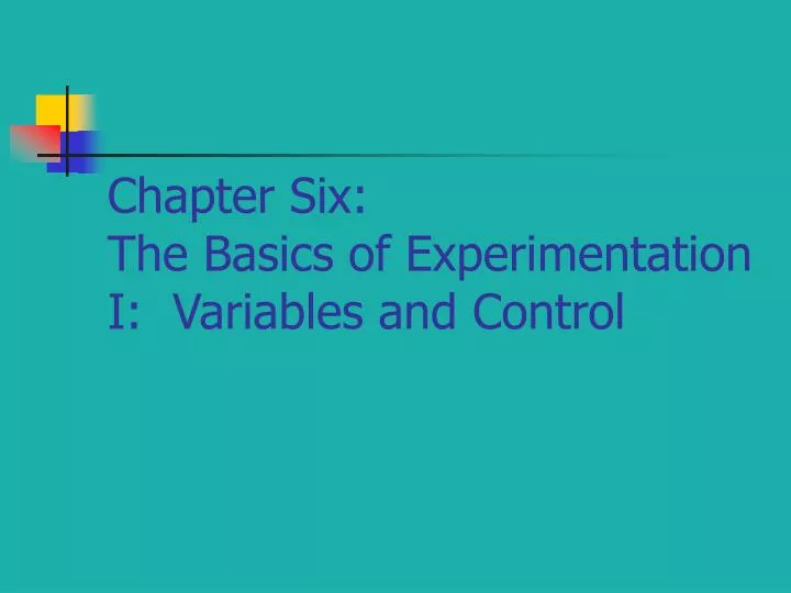 chapter six the basics of experimentation i variables and control