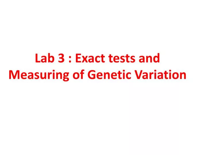 lab 3 exact tests and measuring of genetic variation