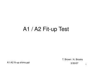 A1 / A2 Fit-up Test