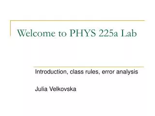 Welcome to PHYS 225a Lab