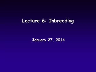 Lecture 6: Inbreeding