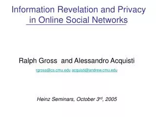 Information Revelation and Privacy in Online Social Networks