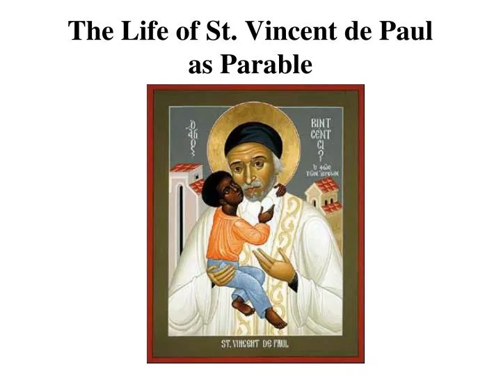 the life of st vincent de paul as parable