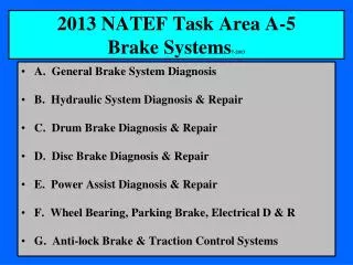 2013 NATEF Task Area A-5 Brake Systems 7-2013