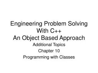 Engineering Problem Solving With C++ An Object Based Approach