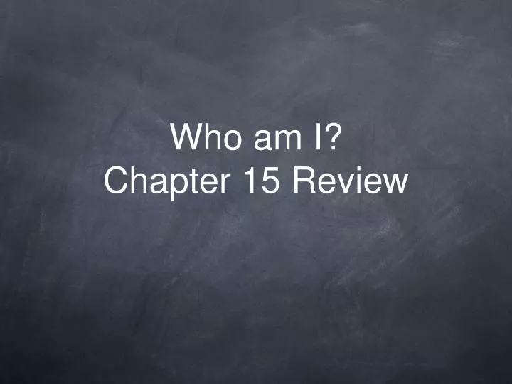 who am i chapter 15 review