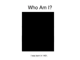 Who Am I?