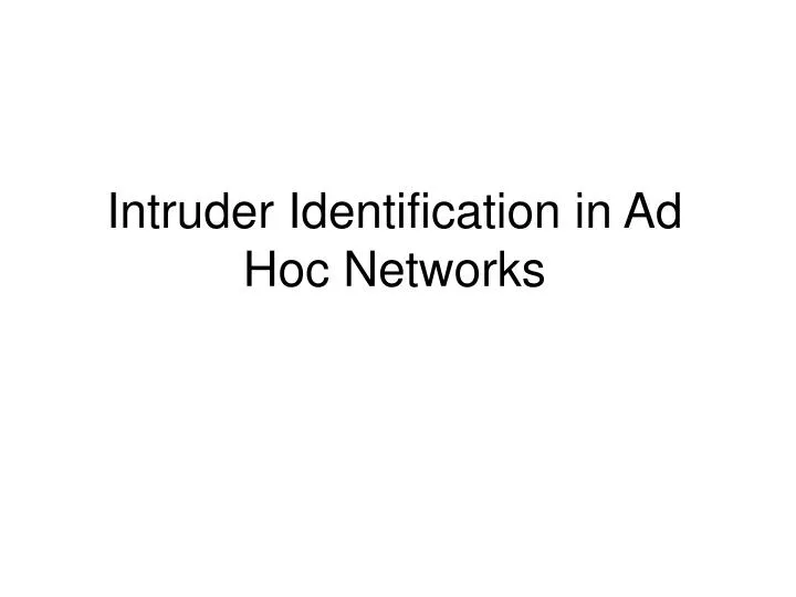 intruder identification in ad hoc networks