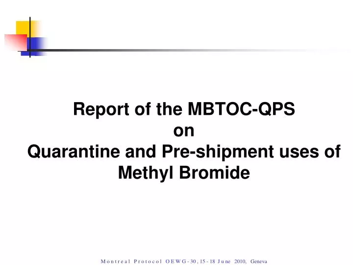 report of the mbtoc qps on quarantine and pre shipment uses of methyl bromide