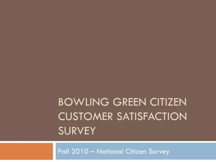 bowling green citizen customer satisfaction survey