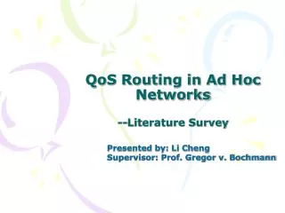 QoS Routing in Ad Hoc Networks --Literature Survey