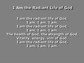 I Am the Radiant Life of God